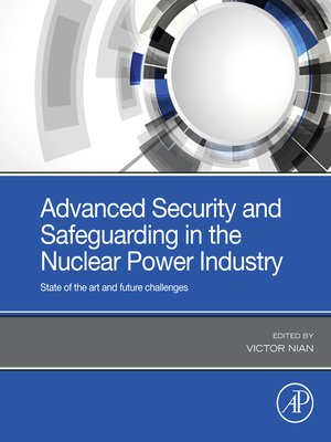 cover image of Advanced Security and Safeguarding in the Nuclear Power Industry